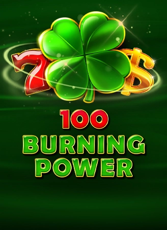 100 Burning Power