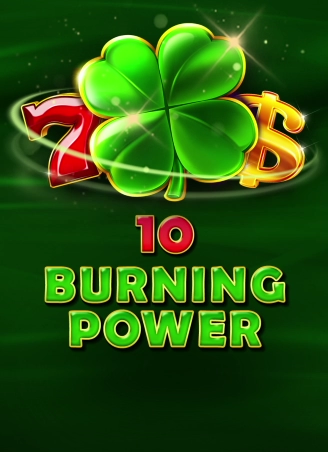 10 Burning Power